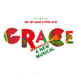 We all need a little grace a new musical